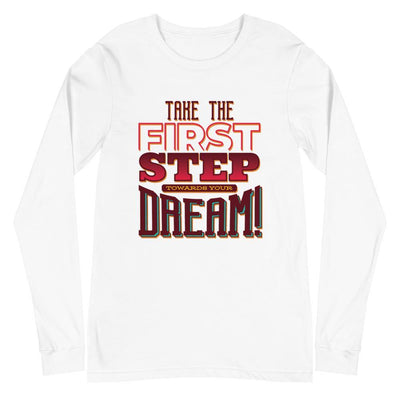 Take The First Step Towards Your Dream Longsleeve - Silicon Craftees