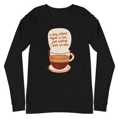 I Can't Survive A Day Without Coffee Longsleeve - Silicon Craftees