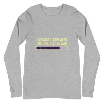 Sarcastic Comment Loading Longsleeve - Silicon Craftees